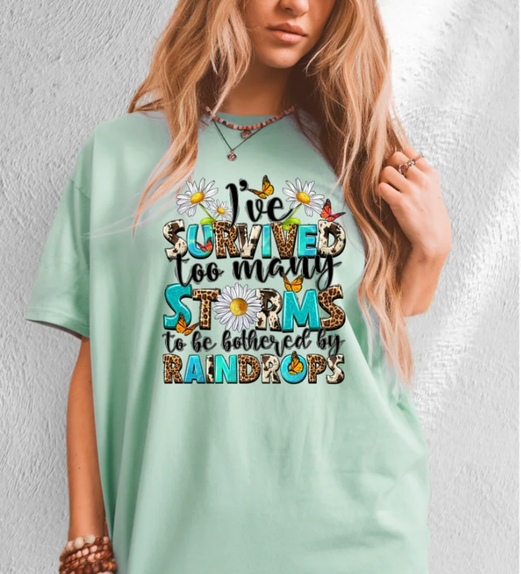 I've Survived Too Many Storms Shirt